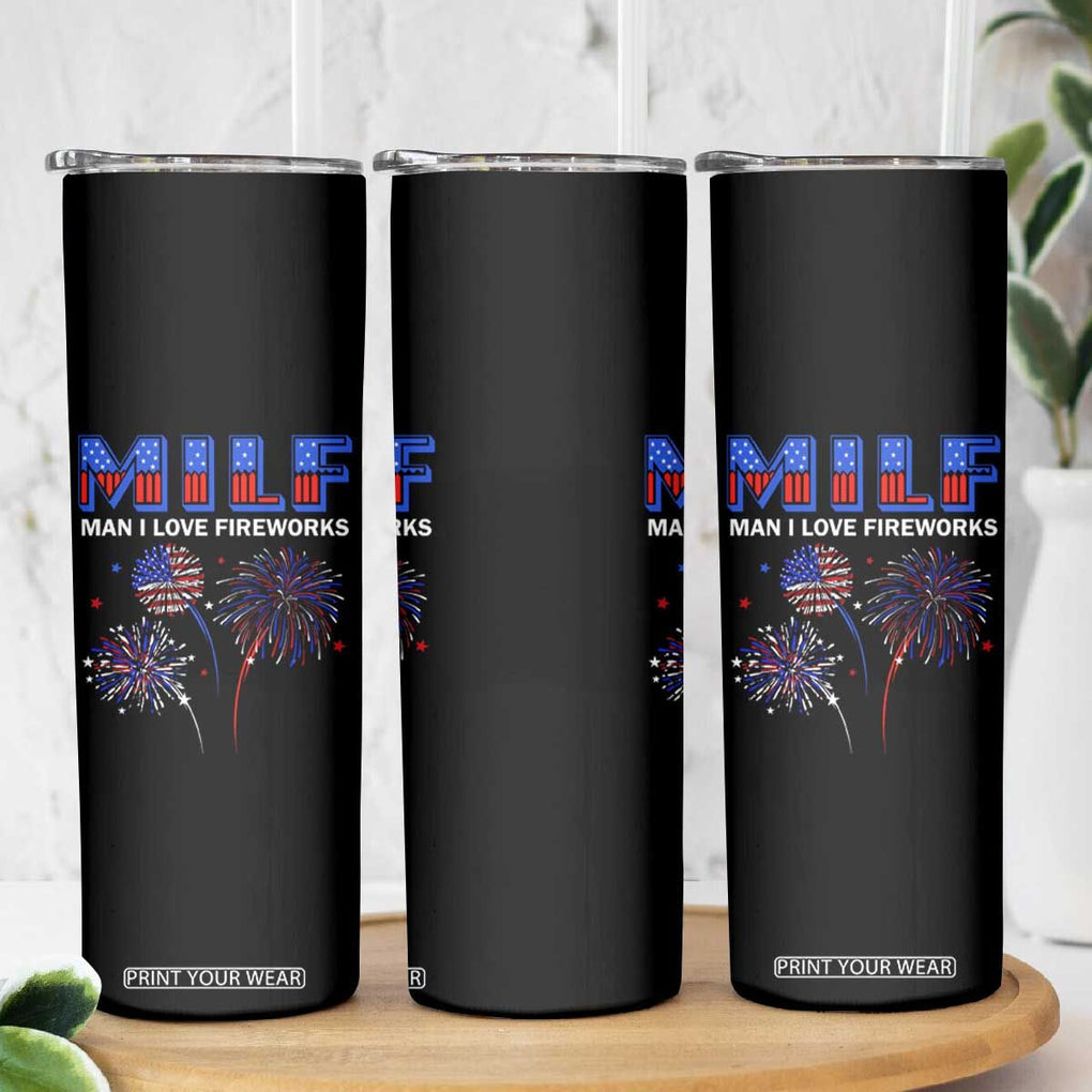 Funny 4th Of July Skinny Tumbler MILF Man I Love Fireworks Patriotic Independence Day TB09 Print Your Wear