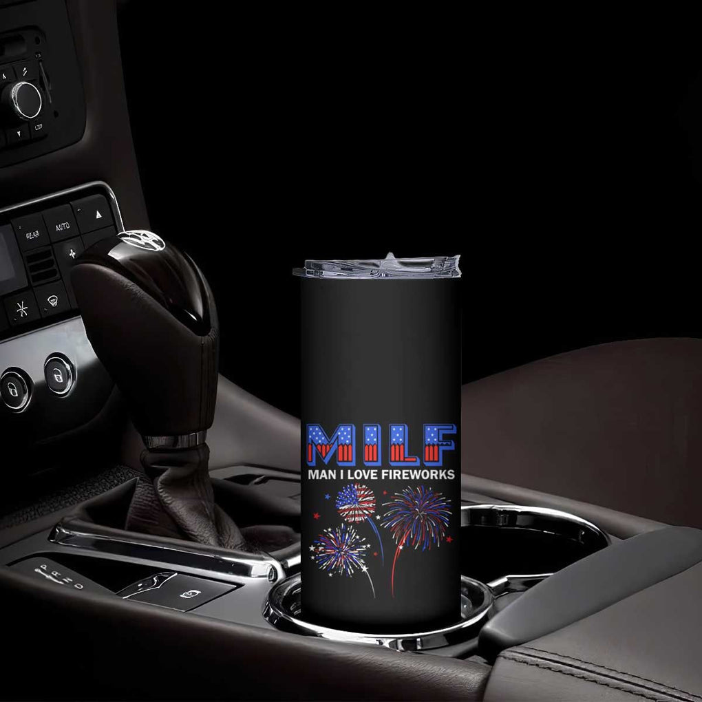 Funny 4th Of July Skinny Tumbler MILF Man I Love Fireworks Patriotic Independence Day TB09 Print Your Wear