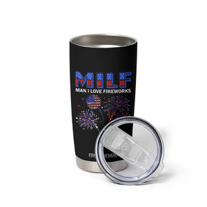 Funny 4th Of July Tumbler Cup MILF Man I Love Fireworks Patriotic Independence Day TB09 Print Your Wear