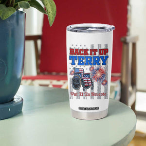 Funny 4th Of July Tumbler Cup Back Up Terry Put It In Reverse TB09 Print Your Wear