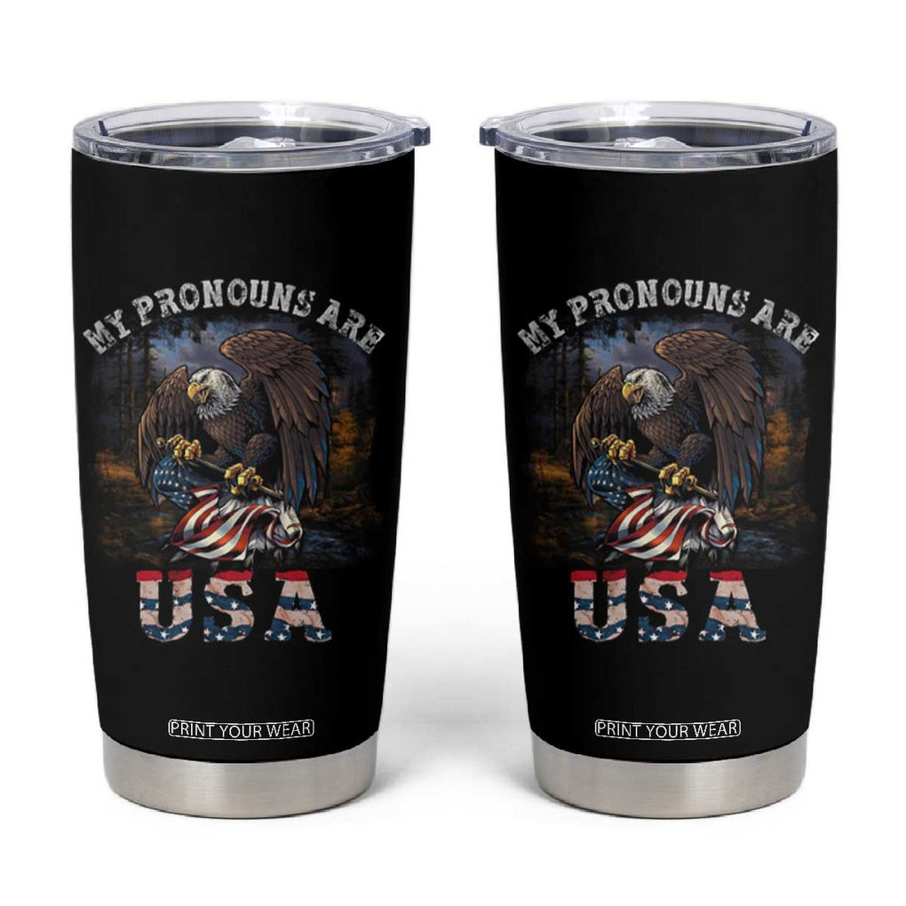 Funny 4th Of July Tumbler Cup My Pronouns USA Eagle American TB09 Black Print Your Wear