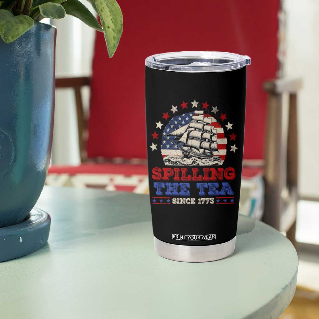 Funny 4th Of July Tumbler Cup Spilling The Tea Since 1773 TB09 Print Your Wear