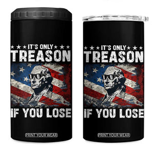 George Washington 4 in 1 Can Cooler Tumbler It's Only Treason If You Lose 4th Of July TB09 One Size: 16 oz Black Print Your Wear