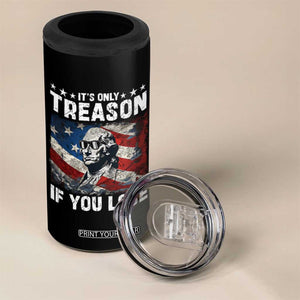 George Washington 4 in 1 Can Cooler Tumbler It's Only Treason If You Lose 4th Of July TB09 Print Your Wear