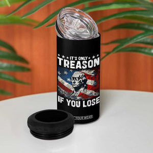 George Washington 4 in 1 Can Cooler Tumbler It's Only Treason If You Lose 4th Of July TB09 Print Your Wear