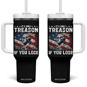 George Washington Tumbler With Handle It's Only Treason If You Lose 4th Of July TB09 One Size: 40 oz Black Print Your Wear