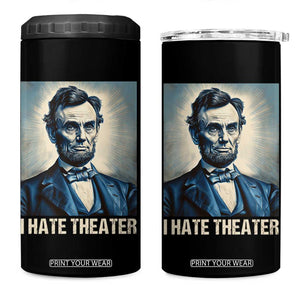 I Hate Theater Abraham Lincoln 4 in 1 Can Cooler Tumbler TB09 One Size: 16 oz Black Print Your Wear