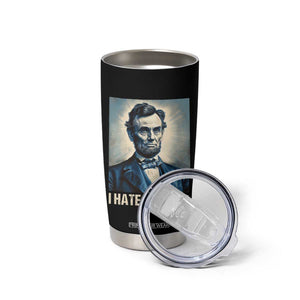 I Hate Theater Abraham Lincoln Tumbler Cup TB09 Print Your Wear