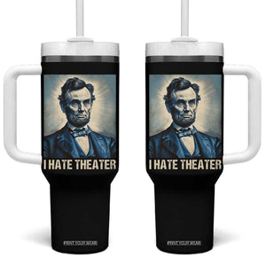 I Hate Theater Abraham Lincoln Tumbler With Handle TB09 One Size: 40 oz Black Print Your Wear