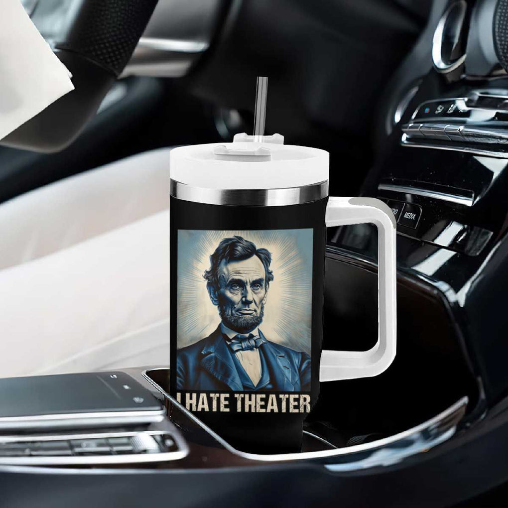 I Hate Theater Abraham Lincoln Tumbler With Handle TB09 Print Your Wear