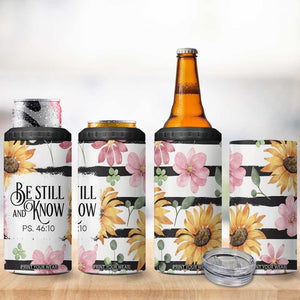 Christian 4 in 1 Can Cooler Tumbler Be Still And Know Sunflower Aesthetic TB09 Print Your Wear