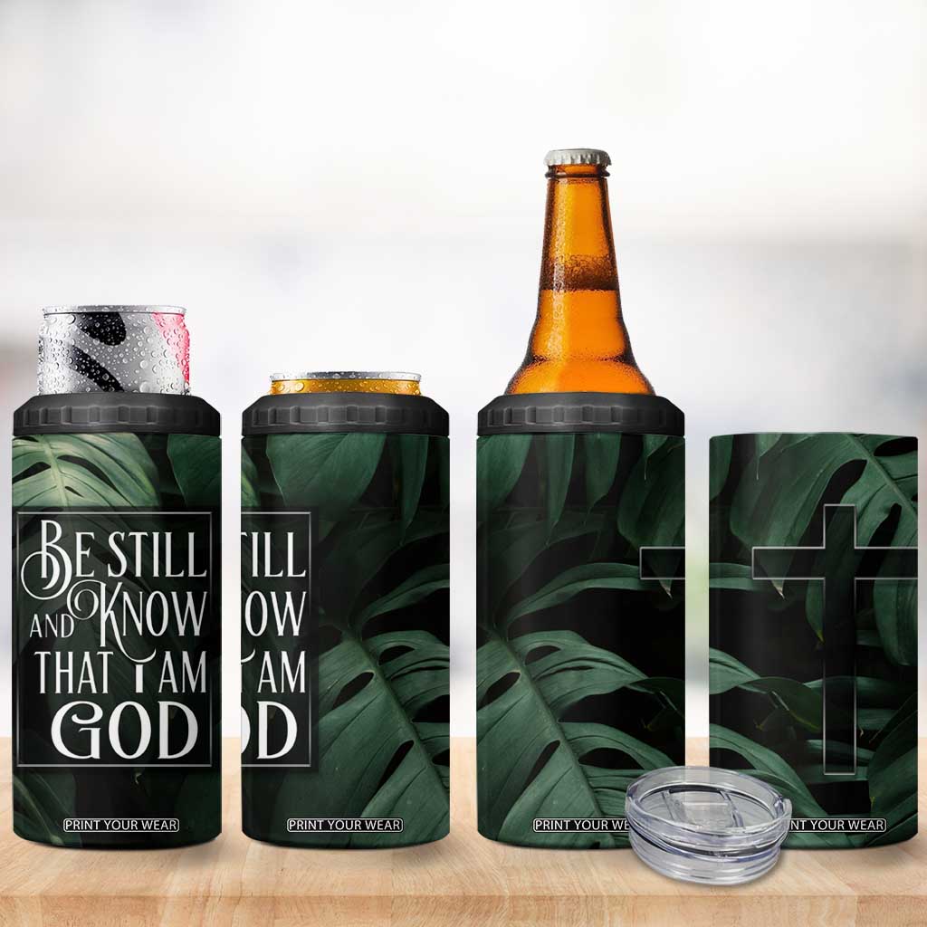 Christian 4 in 1 Can Cooler Tumbler Be Still And Know That I Am God Aesthetic TB09 Print Your Wear