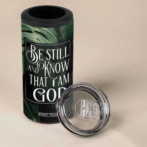 Christian 4 in 1 Can Cooler Tumbler Be Still And Know That I Am God Aesthetic TB09 Print Your Wear