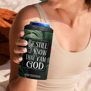 Christian 4 in 1 Can Cooler Tumbler Be Still And Know That I Am God Aesthetic TB09 Print Your Wear