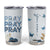 Personalized Christian Prayer Tumbler Cup Custom Name Pray On It Pray Over It TB09 Blue Print Your Wear