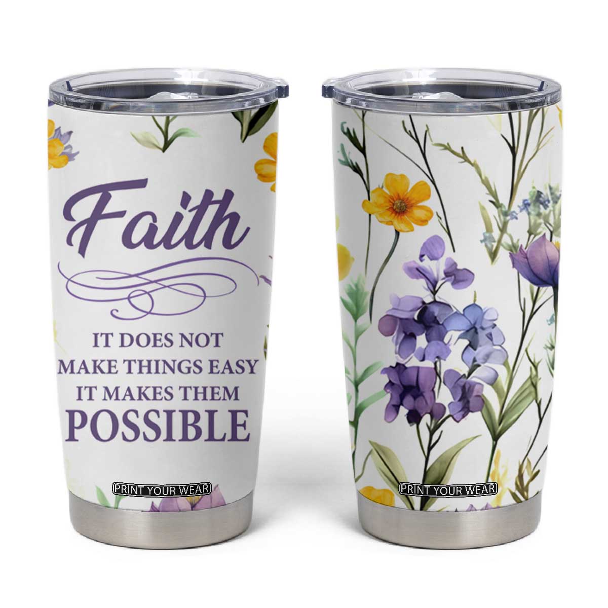 Christian Tumbler Cup Faith Does Not Make Things Easy It Makes Them Possible TB09 White Print Your Wear