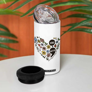 Suicide Prevention Awareness 4 in 1 Can Cooler Tumbler You Matter Semicolon Flowers TB09 Print Your Wear