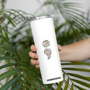 Suicide Prevention Awareness Skinny Tumbler You Matter Semicolon Flowers TB09 Print Your Wear