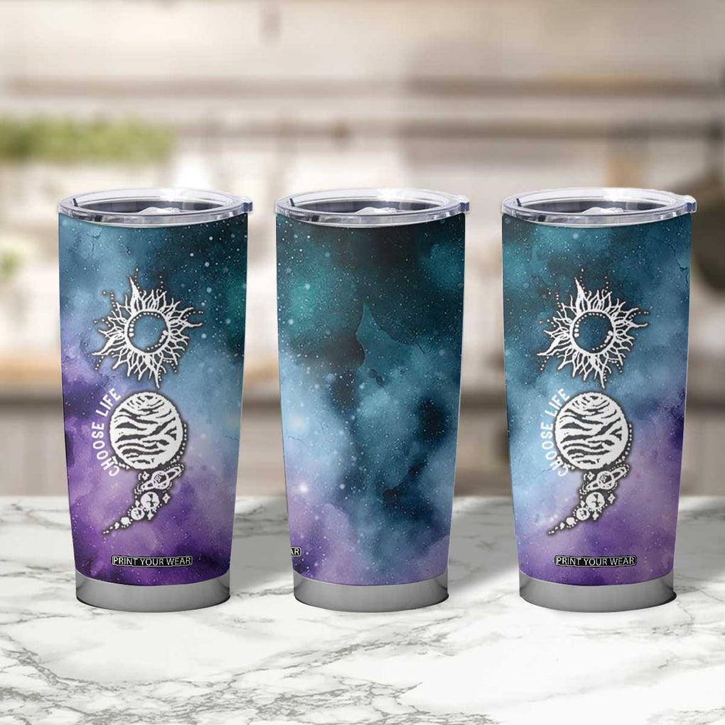 Suicide Prevention Awareness Tumbler Cup Choose Life Planets Semicolon Teal Purple Galaxy Outer Space TB09 Print Your Wear