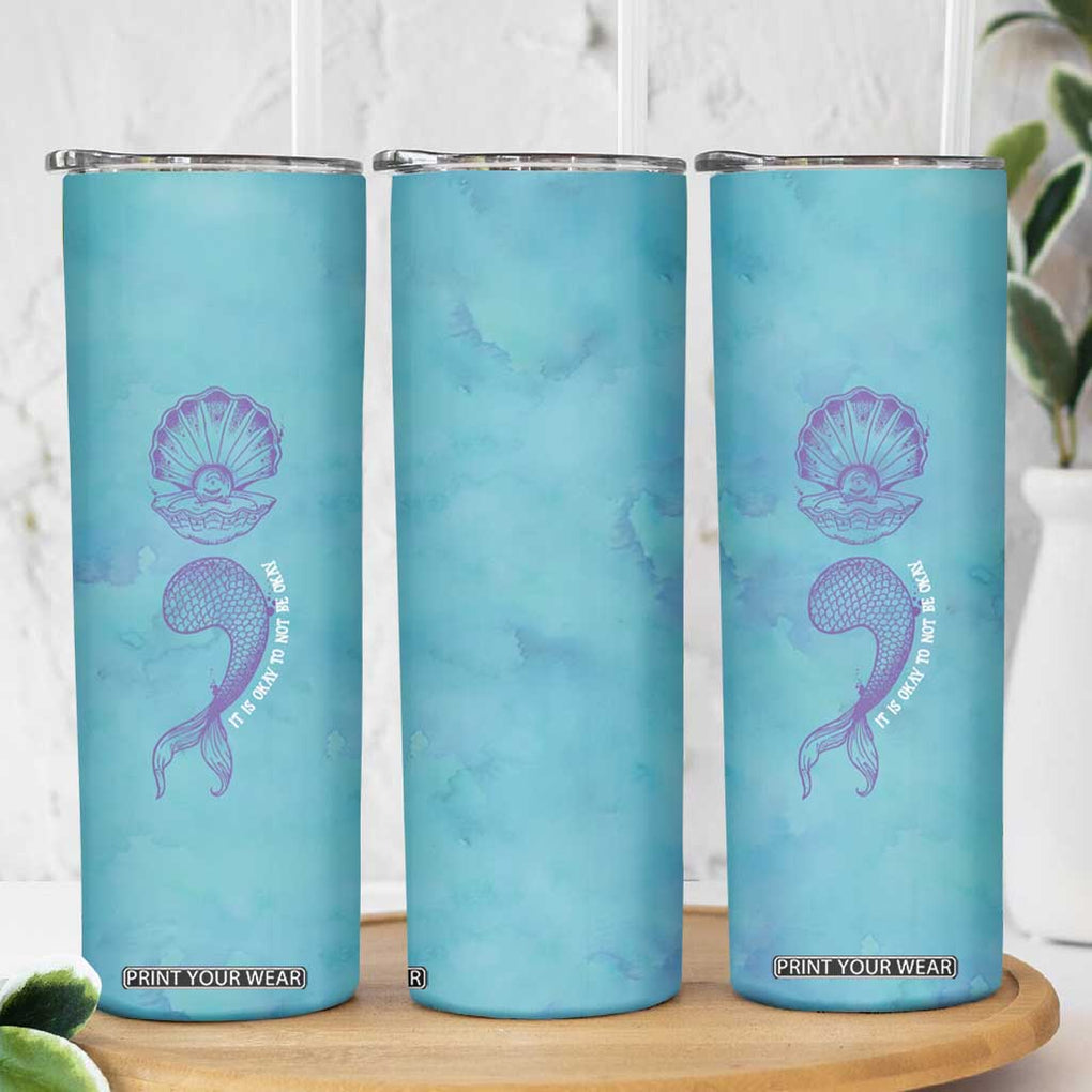 Suicide Prevention Awareness Skinny Tumbler It's Ok To Not Be Ok Mermaid Semicolon Teal Purple Ocean TB09 Print Your Wear