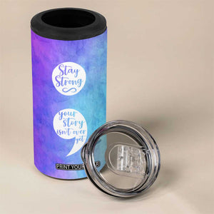 Suicide Prevention Awareness 4 in 1 Can Cooler Tumbler Stay Stronger Your Story Isn't Over Yet TB09 Print Your Wear