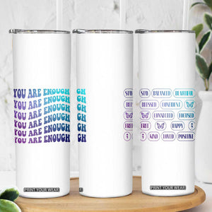 Suicide Prevention Awareness Skinny Tumbler Teal Purple You Are Enough TB09 Print Your Wear