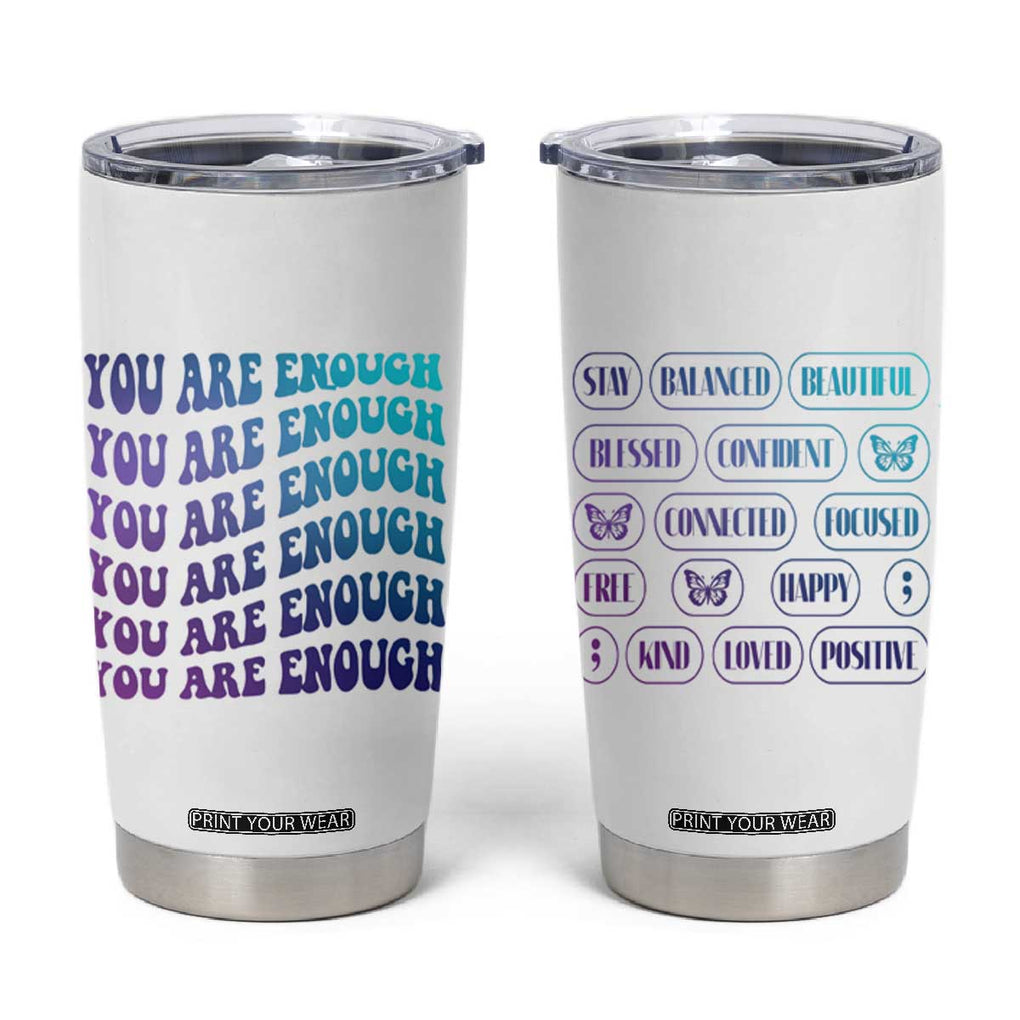 Suicide Prevention Awareness Tumbler Cup Teal Purple You Are Enough TB09 White Print Your Wear