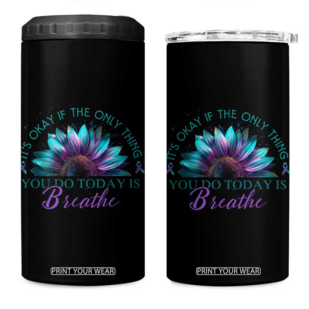 Suicide Prevention Awareness 4 in 1 Can Cooler Tumbler It's Okay If The Only Thing You Do Today Is Breathe Sunflower Mental Health TB09 One Size: 16 oz Black Print Your Wear