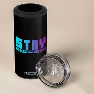 Suicide Prevention Stay 4 in 1 Can Cooler Tumbler Your Story Is Not Over Semicolon TB09 Print Your Wear