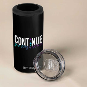 Semicolon Continue Suicide Prevention 4 in 1 Can Cooler Tumbler Your Story Is Not Over TB09 Print Your Wear