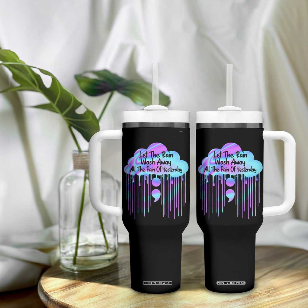 Suicide Prevention Tumbler With Handle Let The Rain Wash Away All The Pain Of Yesterday TB09 Print Your Wear