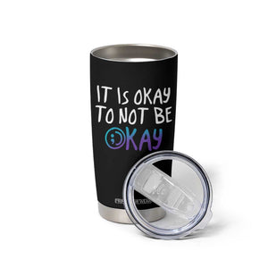 Suicide Prevention Tumbler Cup It's Okay To Not Be Okay Semicolon TB09 Print Your Wear