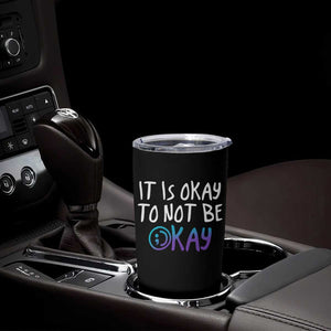 Suicide Prevention Tumbler Cup It's Okay To Not Be Okay Semicolon TB09 Print Your Wear