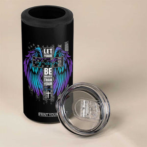 Suicide Prevention 4 in 1 Can Cooler Tumbler Let Your Faith Be Bigger Than Your Fear Christian TB09 Print Your Wear