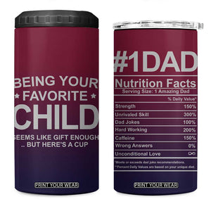 Gifts For Dad 4 in 1 Can Cooler Tumbler No.1 Dad Being Your Favorite Child Seems Like Gift Enough TB09 One Size: 16 oz Gradient Print Your Wear