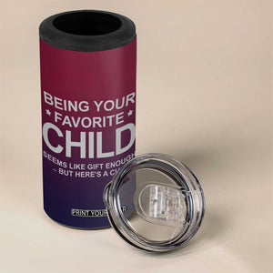 Gifts For Dad 4 in 1 Can Cooler Tumbler No.1 Dad Being Your Favorite Child Seems Like Gift Enough TB09 Print Your Wear