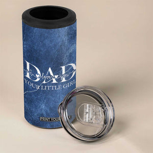 Gifts From Daughter For Dad 4 in 1 Can Cooler Tumbler I Love You Dad Your Little Girl TB09 Print Your Wear