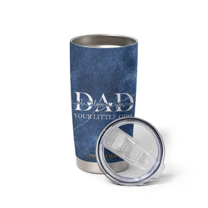 Gifts From Daughter For Dad Tumbler Cup I Love You Dad Your Little Girl TB09 Print Your Wear