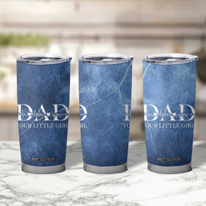 Gifts From Daughter For Dad Tumbler Cup I Love You Dad Your Little Girl TB09 Print Your Wear