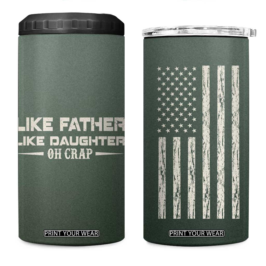 Funny Gifts For Dad 4 in 1 Can Cooler Tumbler Like Father Like Daughter Oh Crap TB09 One Size: 16 oz Dark Forest Green Print Your Wear