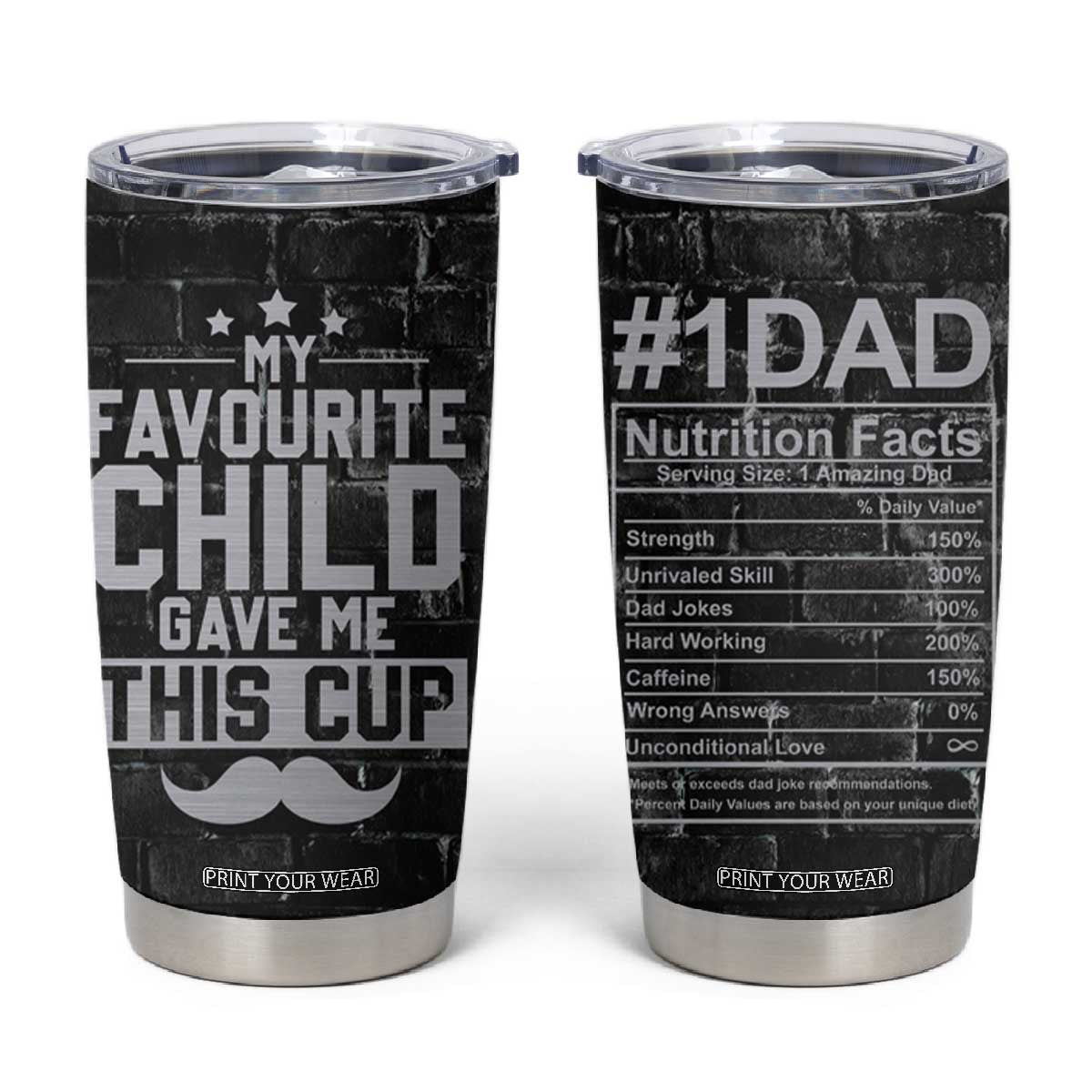 Funny Gifts For Dad Tumbler Cup My Favorite Child Gave Me This Cup TB09 Black Wall Print Your Wear