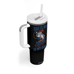 Fishing Dad Tumbler With Handle Papa Is My Name Fishing Is My Game