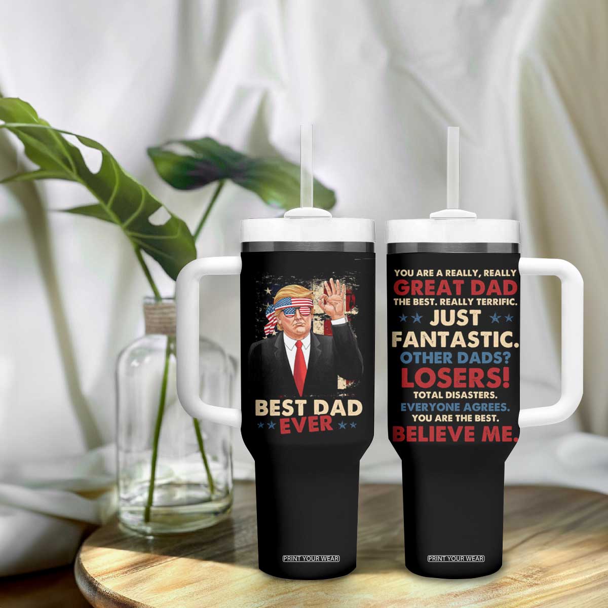 Funny Trump Best Dad Ever Tumbler With Handle You Are A Really Great Dad Other Dads Losers TB09 Print Your Wear