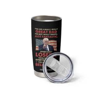 Funny Gifts For Dad Trump Tumbler Cup You Are A Really Great Dad Just Fantastic America Flag TB09 Print Your Wear