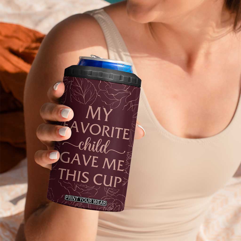 Gifts For Mom 4 in 1 Can Cooler Tumbler My Favorite Child Gave Me This Cup TB09 Print Your Wear