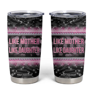 Gifts For Mom Tumbler Cup Like Mother Like Daughter Slay Mom TB09 Black Pink Print Your Wear