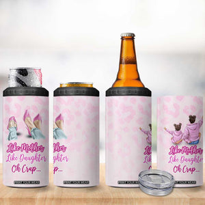 Gifts For Mom 4 in 1 Can Cooler Tumbler Like Mother Like Daughter Oh Crap TB09 Print Your Wear