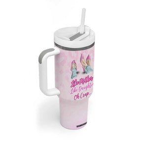 Gifts For Mom Tumbler With Handle Like Mother Like Daughter Oh Crap TB09 Print Your Wear