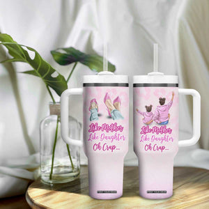 Gifts For Mom Tumbler With Handle Like Mother Like Daughter Oh Crap TB09 Print Your Wear