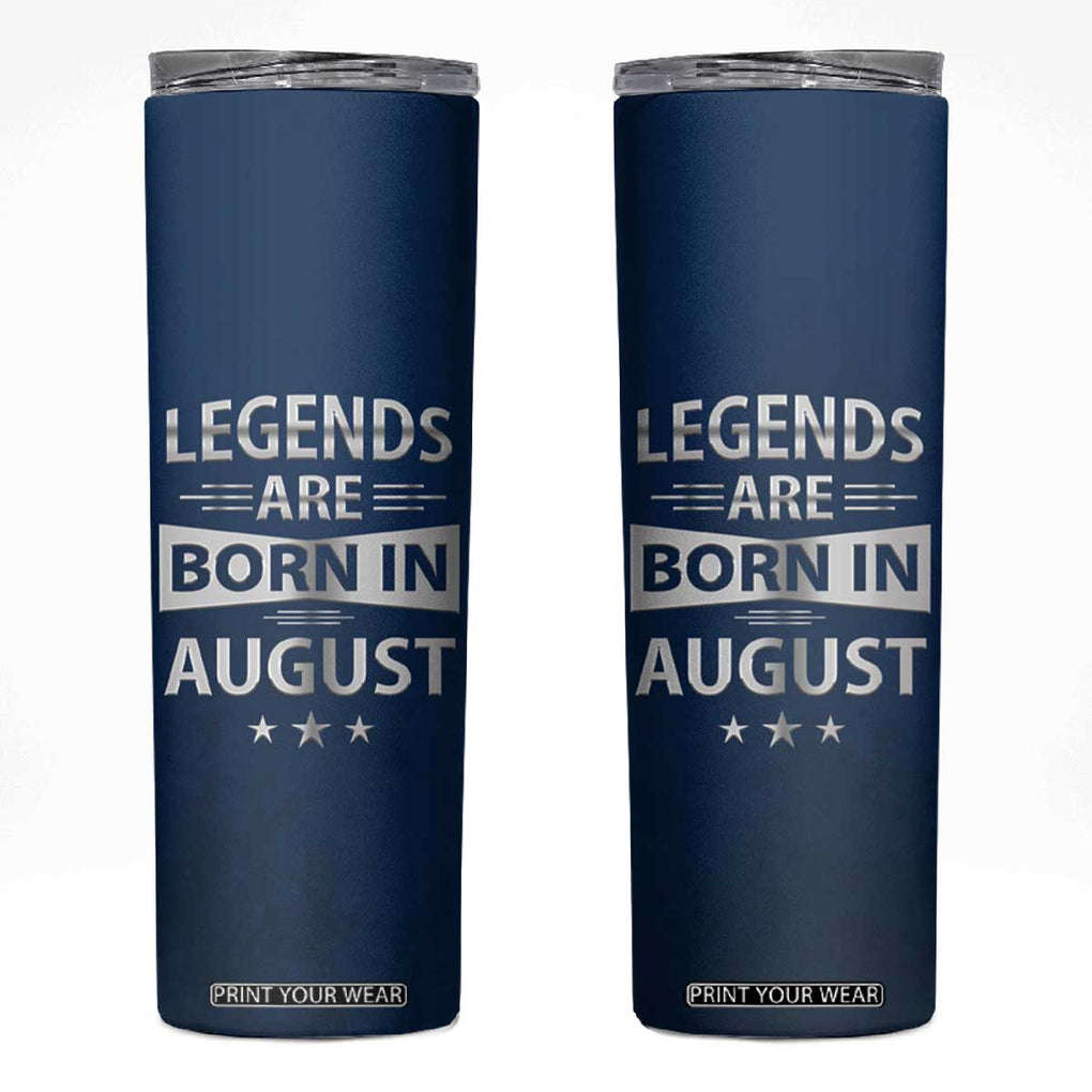 Funny Birthday Gifts For Men Skinny Tumbler Legends Are Born In August TB09 Navy Print Your Wear